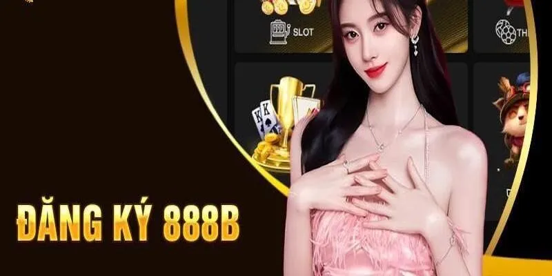 Điều kiện để đăng ký tài khoản cá cược tại 888B
