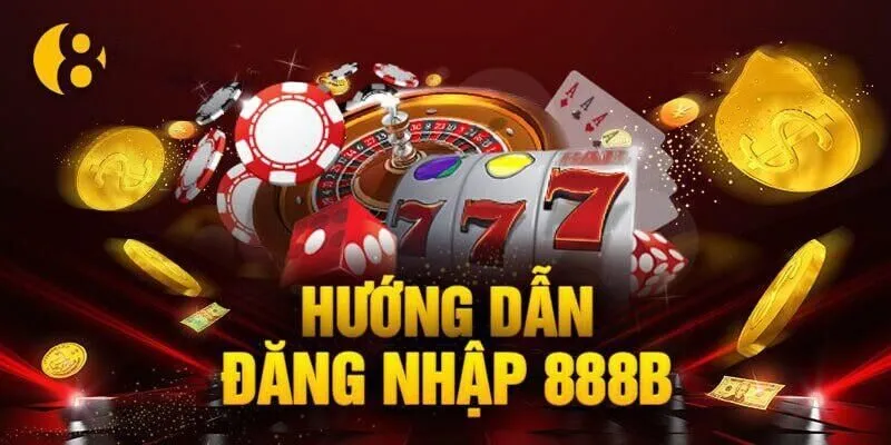 Hướng dẫn đăng nhập 888B chi tiết từ A đến Z